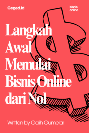 Ebook - Langkah Awal Memulai Bisnis Online Dari Nol - Penulis Galih Gumelar